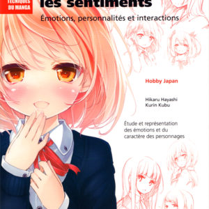 TECHNIQUES DU MANGA - T05 - EXPRESSIONS ET LES SENTIMENTS (LES) - EMOTIONS, PERSONNALITES ET INTERAC