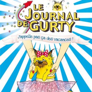LE JOURNAL DE GURTY - T08 - J'APPELLE PAS CA DES VACANCES