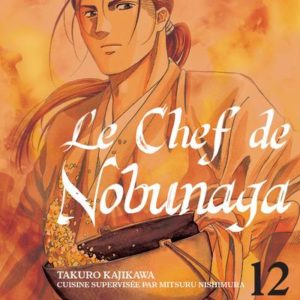 LE CHEF DE NOBUNAGA T12 - TOME 12 - VOL12