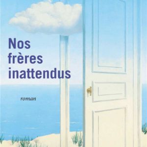 NOS FRERES INATTENDUS - ROMAN