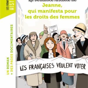 LA VERITABLE HISTOIRE DE JEANNE QUI MANIFESTA POUR LES DROITS DES FEMMES