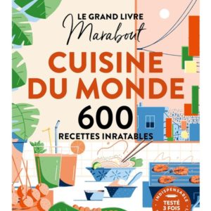 LE GRAND LIVRE MARABOUT CUISINE DU MONDE - 600 RECETTES INRATABLES