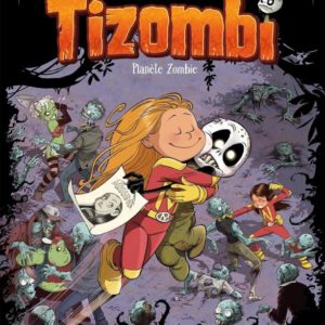 TIZOMBI - TOME 05 - PLANETE ZOMBIE