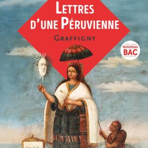 BIBLIOLYCEE - LETTRES D'UNE PERUVIENNE, DE GRAFFIGNY - BAC 2026