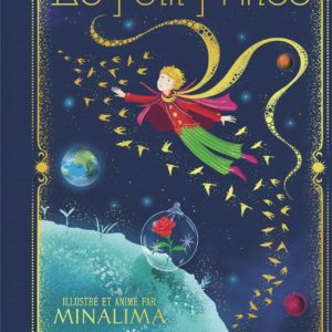 LE PETIT PRINCE - EDITION ILLUSTREE INTERACTIVE - GRAPHISME ET ILLUSTRATIONS DE MINALIMA