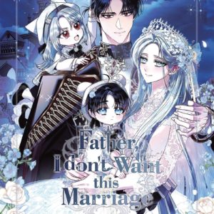 FATHER, I DON'T WANT THIS MARRIAGE T08