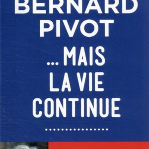 ... MAIS LA VIE CONTINUE