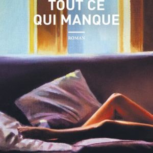 TOUT CE QUI MANQUE