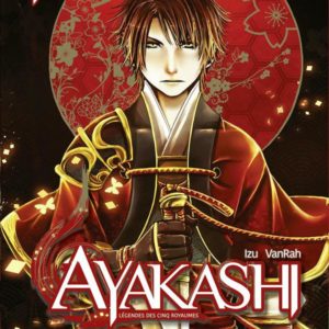 AYAKASHI LEGENDES DES 5 ROYAUMES - TOME 01