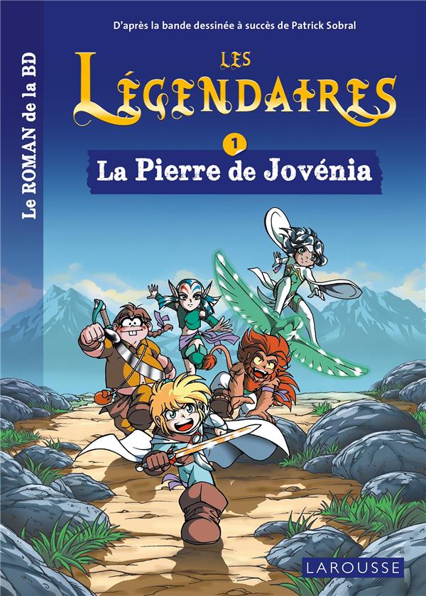 LES LEGENDAIRES - LE ROMAN - TOME 1 : LA PIERRE DE JOVENIA