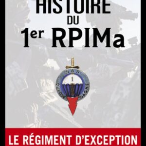 HISTOIRE DU 1ER RPIMA, LE REGIMENT D'EXCEPTION DES FORCES SPECIALES