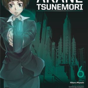 PSYCHO-PASS SAISON 1 - INSPECTEUR AKANE TSUNEMORI - TOME 6