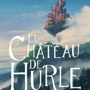 LA TRILOGIE DE HURLE - T01 - LE CHATEAU DE HURLE
