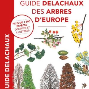 GUIDE DELACHAUX DES ARBRES D'EUROPE