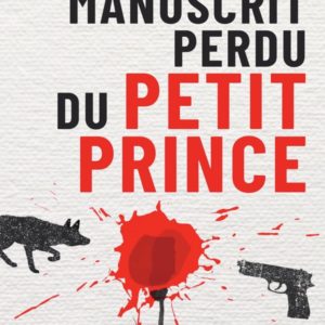 LE MANUSCRIT PERDU DU PETIT PRINCE