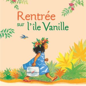 RENTREE SUR L'ILE VANILLE