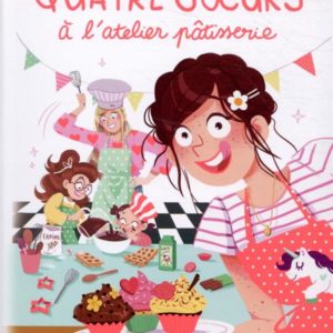 QUATRE SOEURS - T08 - QUATRE SOEURS A L'ATELIER PATISSERIE