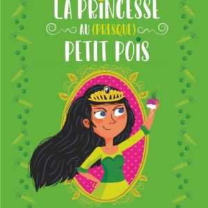 LA PRINCESSE AU (PRESQUE) PETIT POIS