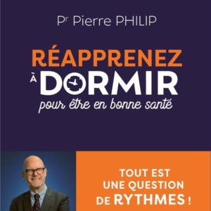 REAPPRENEZ A DORMIR - POUR ETRE EN BONNE SANTE
