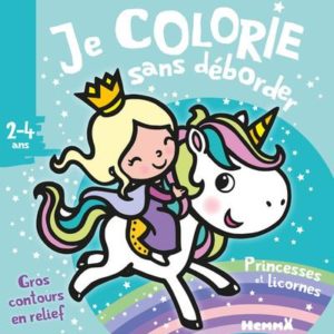 JE COLORIE SANS DEBORDER (2-4 ANS) - PRINCESSES ET LICORNES T39 - AVEC GROS CONTOURS EN RELIEF !