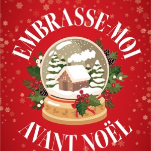 EMBRASSE-MOI AVANT NOEL