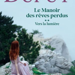 LE MANOIR DES REVES PERDUS, TOME 2 - VERS LA LUMIERE