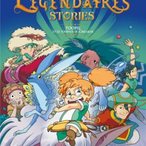 LES LEGENDAIRES - STORIES T01 - TOOPIE ET LE TOURNOI DE CIRKARAR