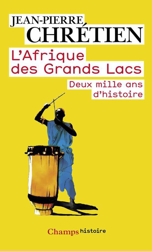 L'AFRIQUE DES GRANDS LACS - DEUX MILLE ANS D'HISTOIRE