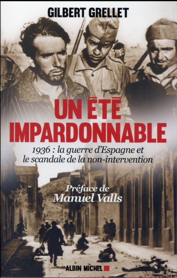 UN ETE IMPARDONNABLE - 1936 : LA GUERRE D'ESPAGNE ET LE SCANDALE DE LA NON-INTERVENTION