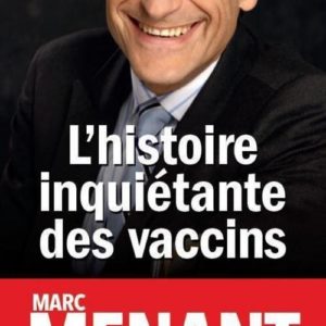 L'INQUIETANTE HISTOIRE DES VACCINS