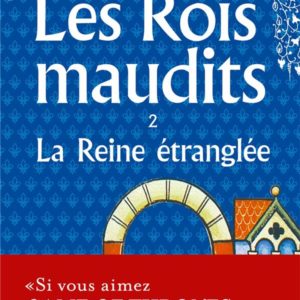LA REINE ETRANGLEE (LES ROIS MAUDITS, TOME 2)