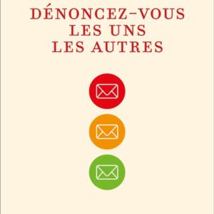 DENONCEZ-VOUS LES UNS LES AUTRES