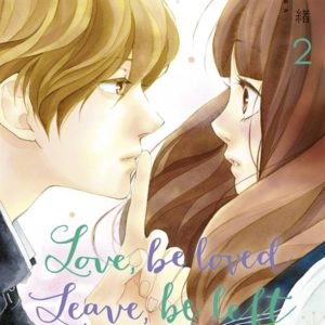 LOVE, BE LOVED LEAVE, BE LEFT  - TOME 2