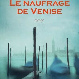 LE NAUFRAGE DE VENISE
