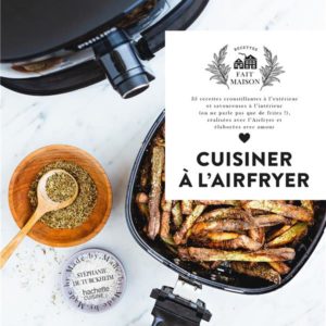 CUISINER A L'AIRFRYER - 35 RECETTES CROUSTILLANTES A L'EXTERIEUR ET SAVOUREUSES A L'INTERIEUR