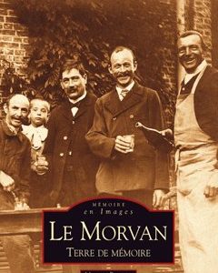 MORVAN TERRE DE MEMOIRE (LE)
