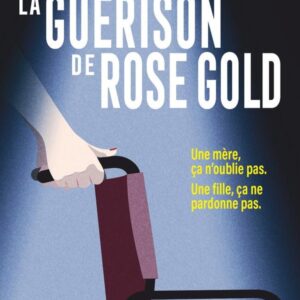 LA GUERISON DE ROSE GOLD