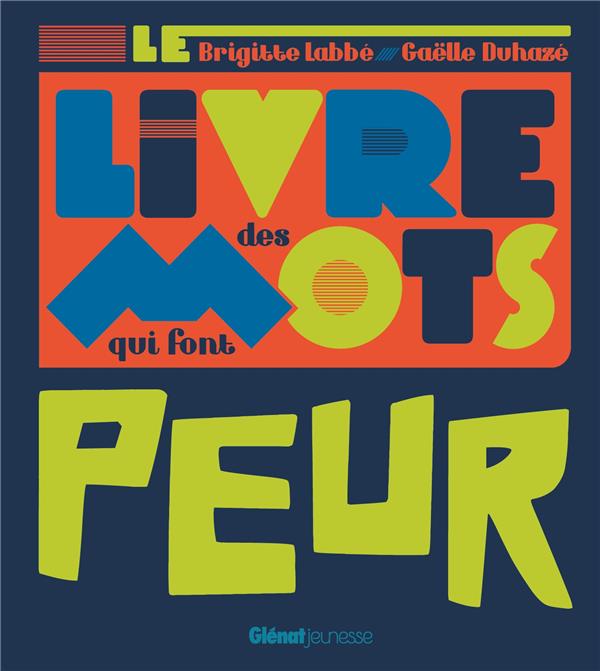 LE LIVRE DES MOTS QUI FONT PEUR
