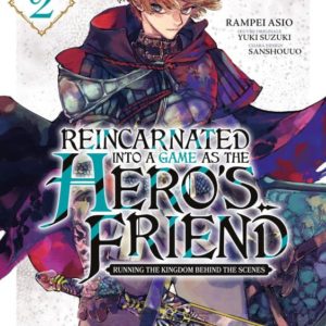 REINCARNATED INTO A GAME AS THE HERO'S FRIEND - TOME 02