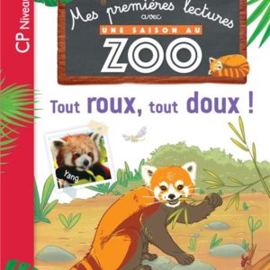 1ERES LECTURES UNE SAISON AU ZOO - TOUT ROUX, TOUT DOUX !
