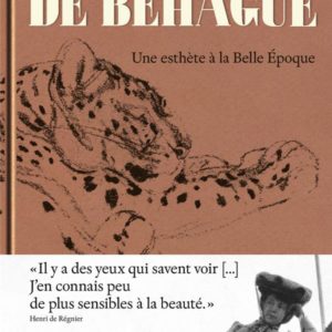 MARTINE DE BEHAGUE - UNE ESTHETE A LA BELLE EPOQUE - ILLUSTRATIONS, NOIR ET BLANC