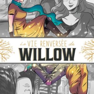 LA VIE RENVERSEE DE WILLOW
