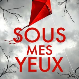 SOUS MES YEUX