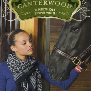 LE HARAS DE CANTERWOOD - TOME 03 AMIES OU ENNEMIES