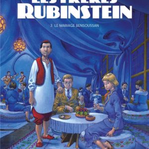 LES FRERES RUBINSTEIN T03 - LE MARIAGE BENSOUSSAN