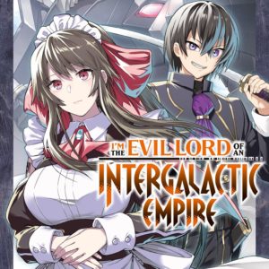 I'M THE EVIL LORD OF AN INTERGALACTIC EMPIRE - T02 - I'M THE EVIL LORD OF AN INTERGALACTIC EMPIRE