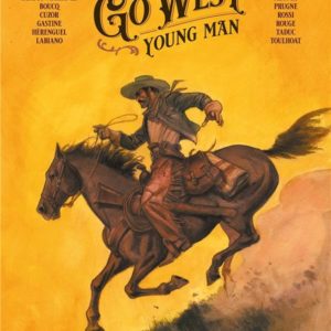 GO WEST YOUNG MAN - T01 - GO WEST YOUNG MAN - HISTOIRE COMPLETE