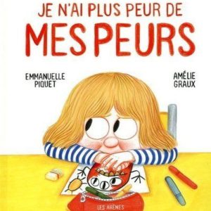 JE N'AI PLUS PEUR DE MES PEURS