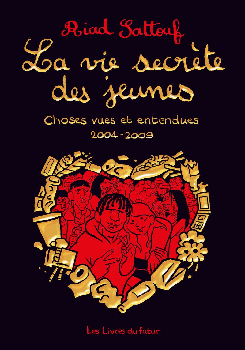 LA VIE SECRETE DES JEUNES - CHOSES VUES ET ENTENDUES 2004 - 2009 - TOME 01 - VOL01