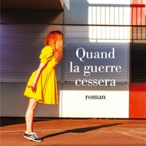 QUAND LA GUERRE CESSERA